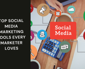 Top Social Media Marketing Tools Every Marketer Loves